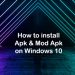 how to install apk and mod apk files on windows 10
